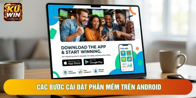 Các bước cài đặt phần mềm trên Android