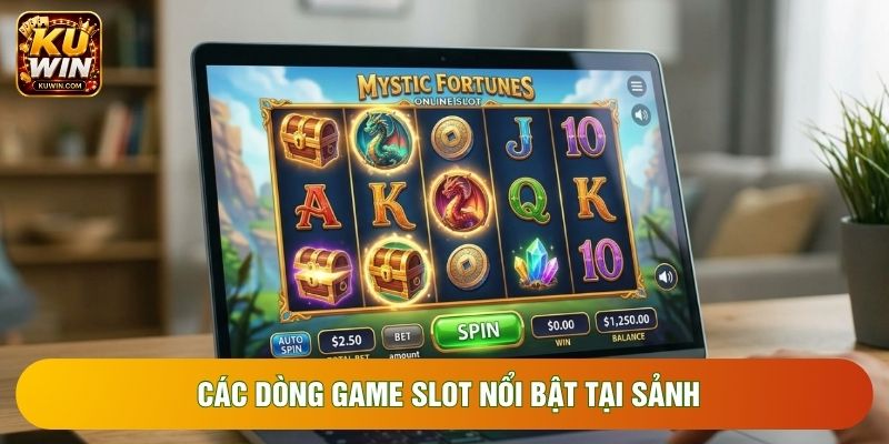 Các dòng game slot nổi bật tại sảnh