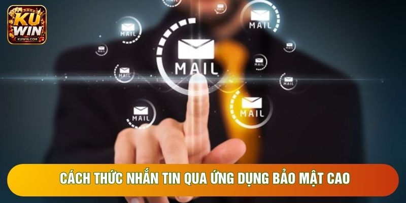 Cách thức nhắn tin qua ứng dụng bảo mật cao
