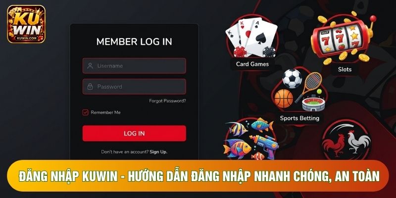 Đăng Nhập KUWIN - Hướng Dẫn Đăng Nhập Nhanh Chóng, An Toàn