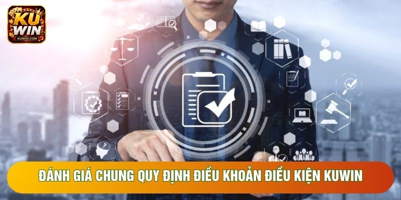 Đánh giá chung quy định điều khoản điều kiện Kuwin