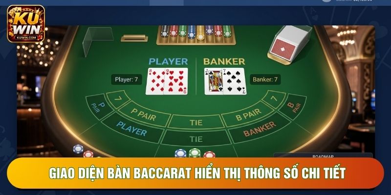Giao diện bàn Baccarat hiển thị thông số chi tiết