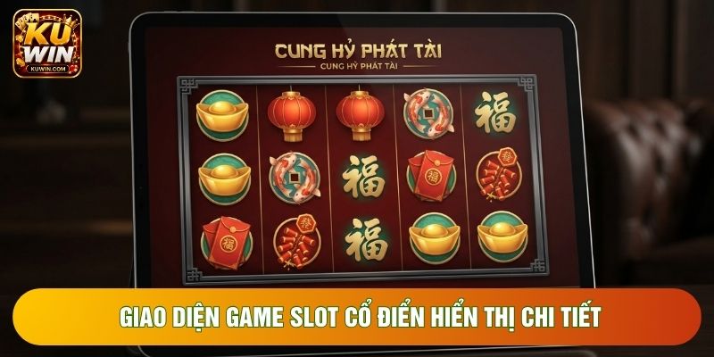 Giao diện game slot cổ điển hiển thị chi tiết