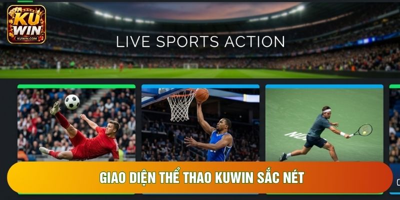 Giao diện thể thao KUWIN sắc nét