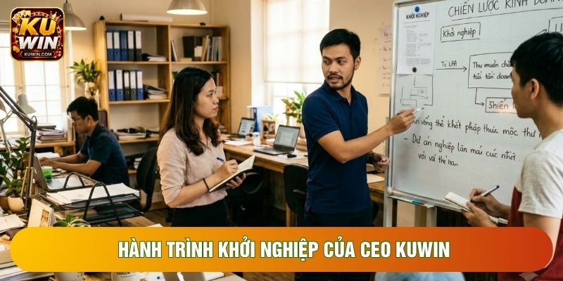 Hành trình khởi nghiệp của CEO KUWIN