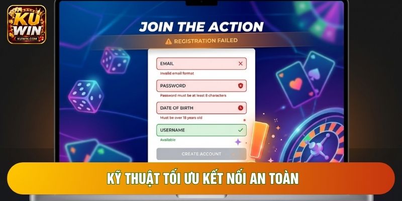Kỹ thuật tối ưu kết nối an toàn