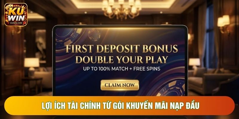 Lợi ích tài chính từ gói khuyến mãi nạp đầu
