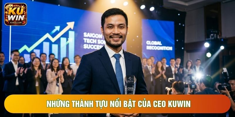 Những thành tựu nổi bật của CEO KUWIN
