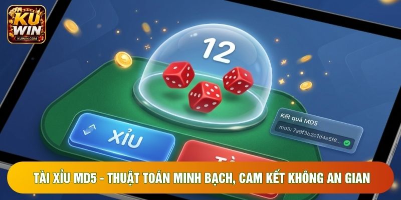 Tài Xỉu MD5 - Thuật Toán Minh Bạch, Cam Kết Không An Gian
